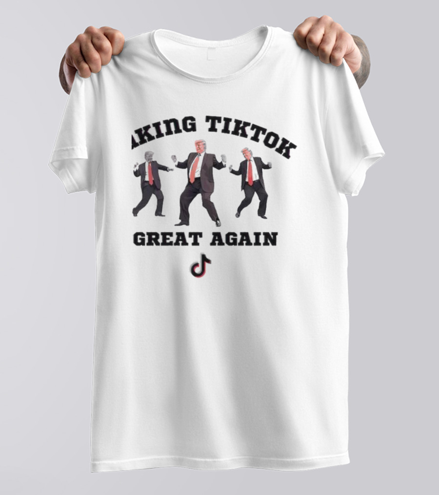 Making TikTok Great Again Trump Dance Moves T-Shirt