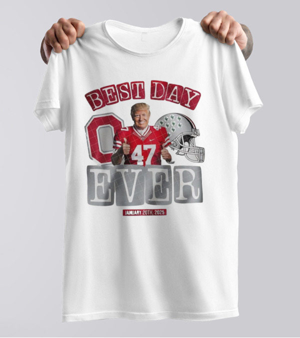 Trump Ohio State Buckeyes Best Day Ever January 20th 2025 T-Shirt