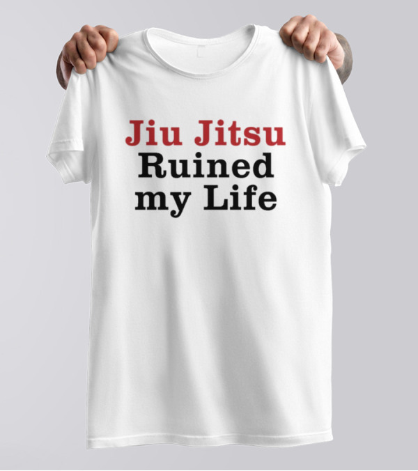 Tom Brady Jiu Jitsu Ruined My Life T-Shirt