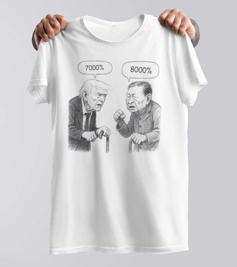 Trump Vs Xi Jinping War Tariffs 2025 7000% 8000% T-Shirt