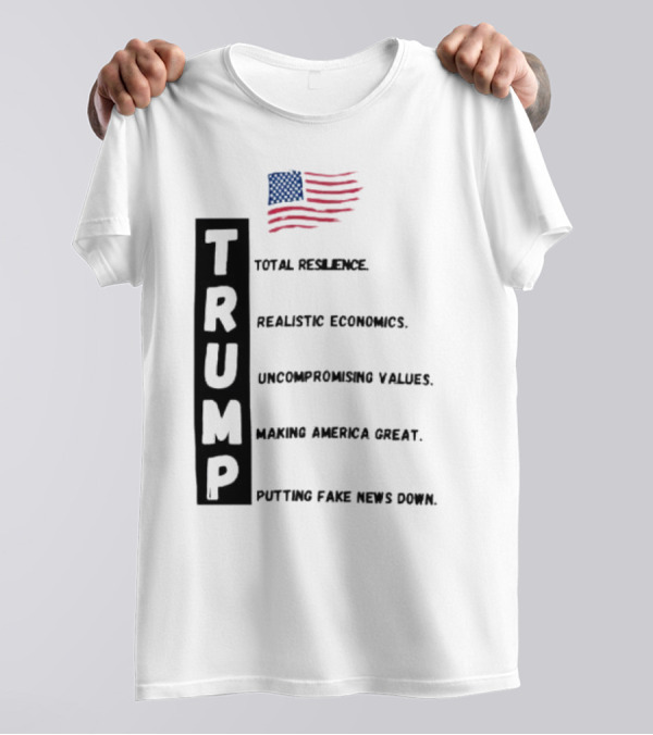 TRUMP Total Resilience Uncompromising Making America Great Fake News Down T-Shirt