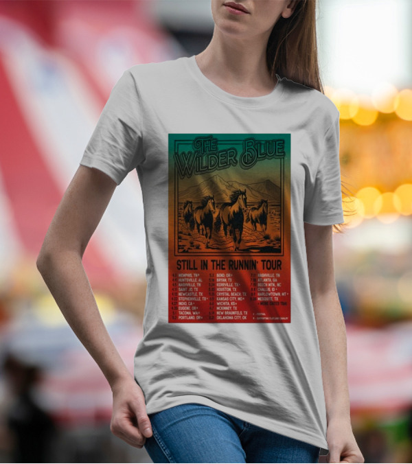 The Wilder Blue Still In The Runnin Tour 2025 Memphis Huntsville Nashville Saint Jo Newcastle Stephenville Indio George Portland Bend T-Shirt