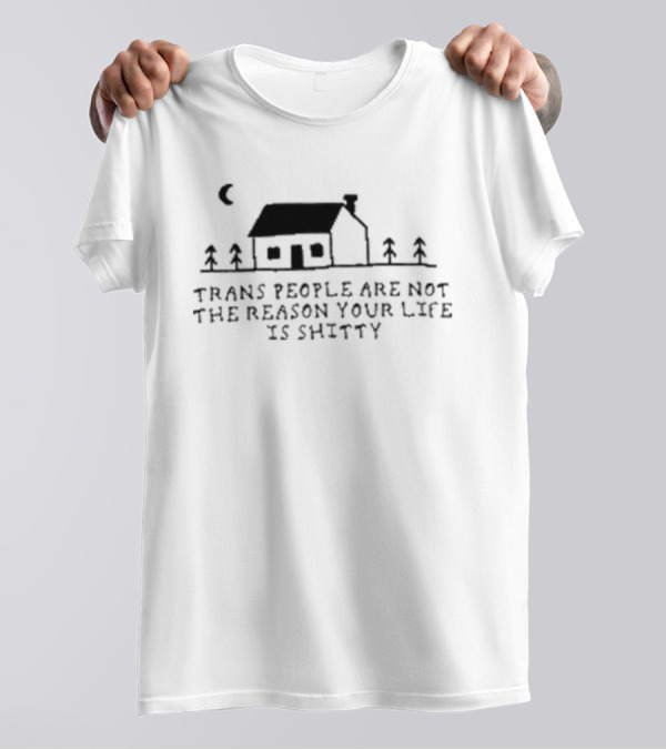Trans People Are Not The Reason Your Life Is Shitty Homage To American Gothic T-Shirt