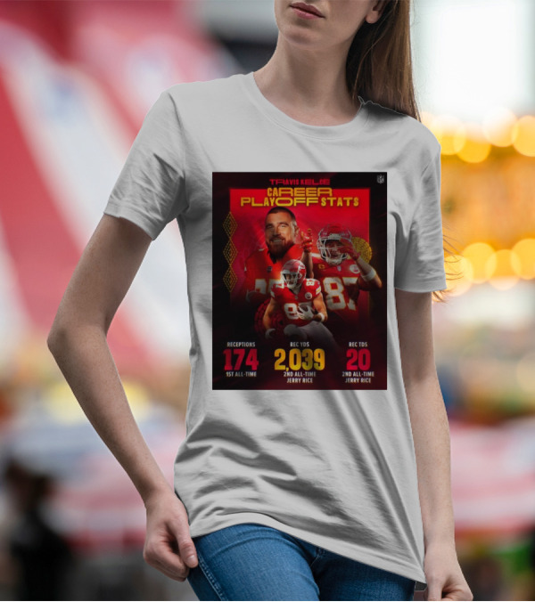 Travis Kelce Kansas City Chiefs Career Playoff Stats Receptions 174 Yards 2,039 Touchdowns 20 2nd All-Time Jerry Rice T-Shirt