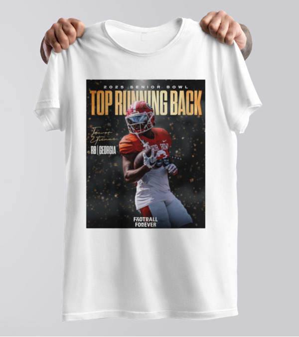2025 Senior Bowl Top Running Back Trevor Etienne RB Georgia Football Forever Signature T-Shirt