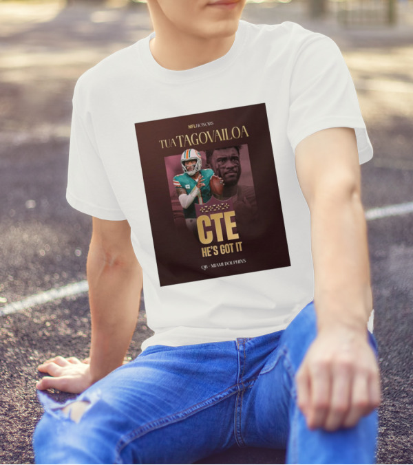Tua Tagovailoa NFL Honors CTE He's Got It Miami Dolphins QB T-Shirt