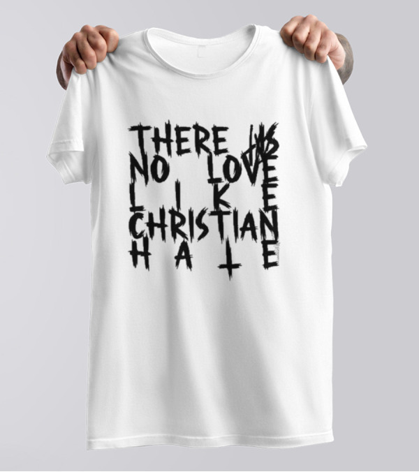 Tx2 There Is No Love Like Christian Hale T-Shirt