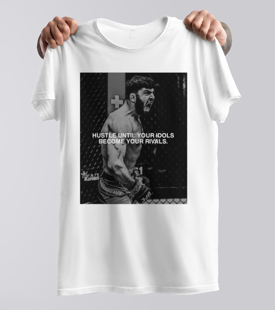 UFC 311 Kicks Off Tonight Hustle Until Your Idols Become Your Rivals T-Shirt