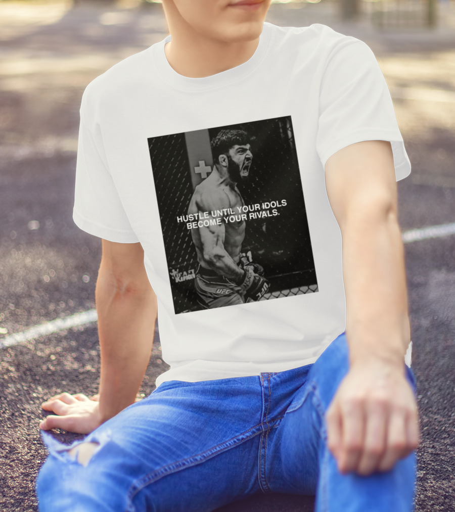 UFC 311 Kicks Off Tonight Hustle Until Your Idols Become Your Rivals T-Shirt