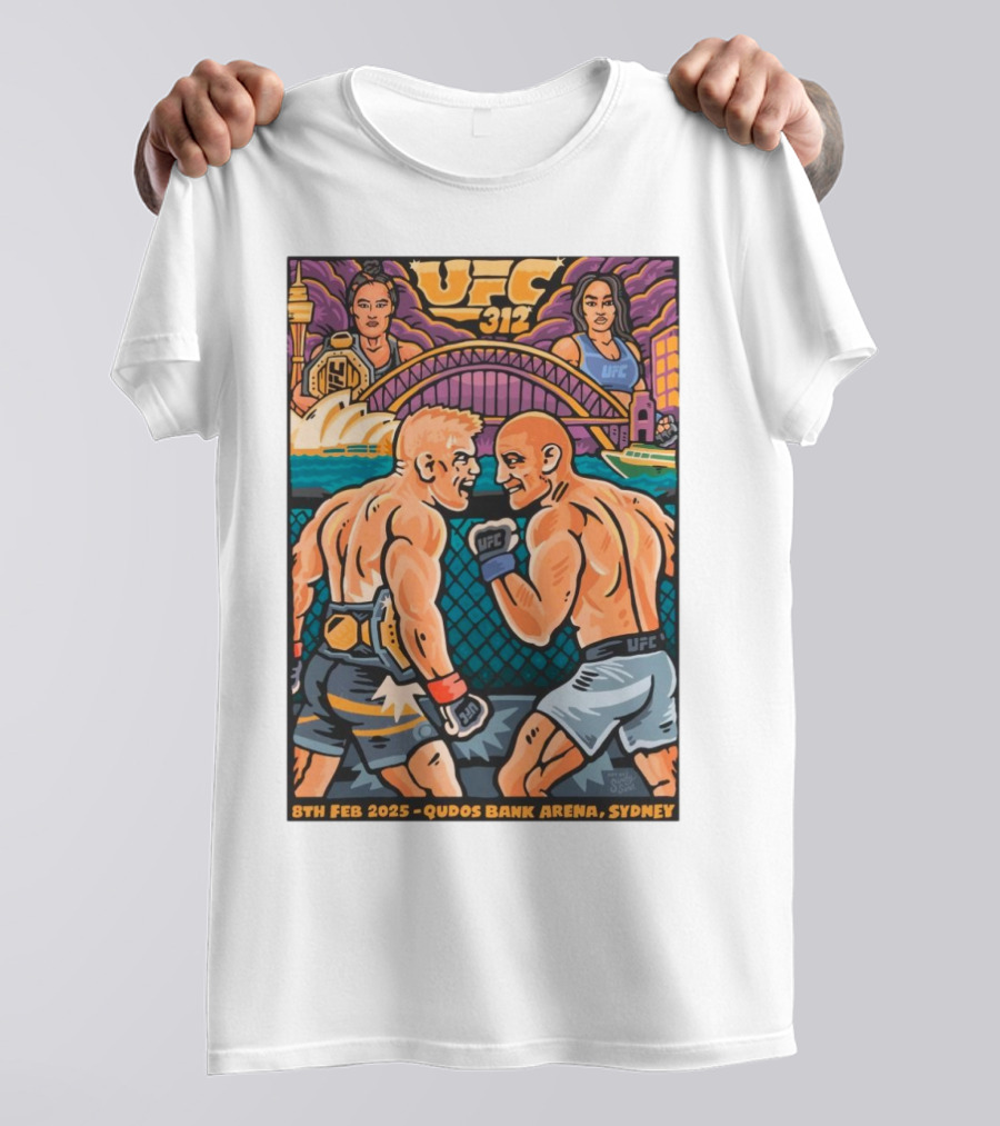 UFC 312 8th Feb 2025 Qudos Bank Arena Sydney Sydney Opera House Harbor Bridge MMA Bout Artist Series T-Shirt