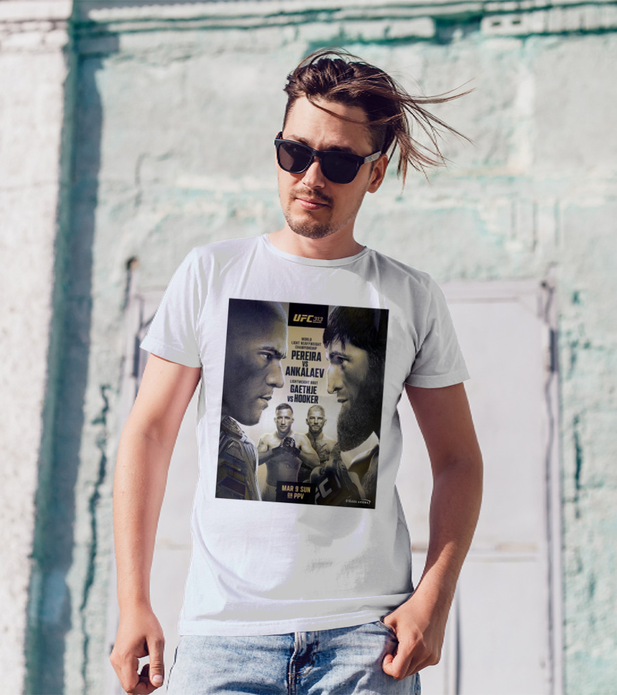 UFC 313 World Light Heavyweight Championship Pereira Vs Ankalaev Lightweight Bout Gaethje Vs Hooker March 9 Sun PPV T-Shirt
