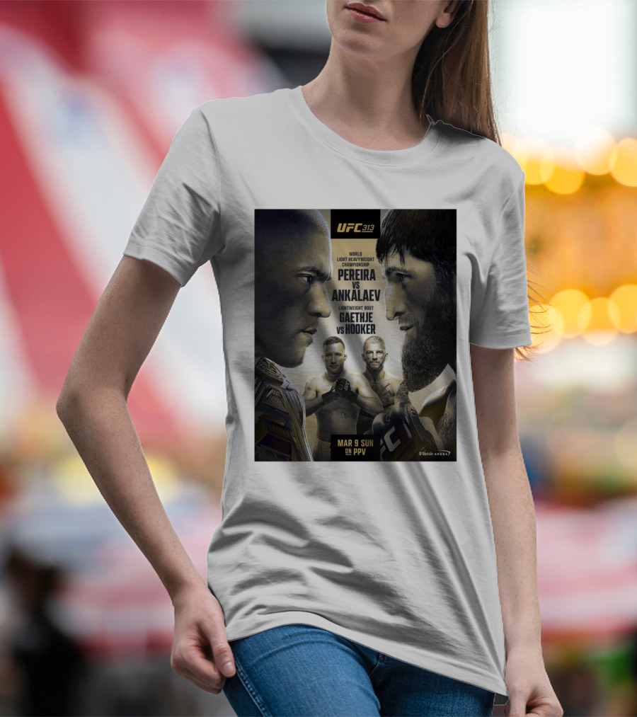 UFC 313 World Light Heavyweight Championship Pereira Vs Ankalaev Lightweight Bout Gaethje Vs Hooker March 9 Sun PPV T-Shirt