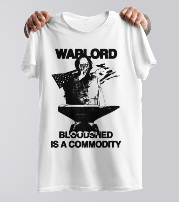Warlord Bloodshed Is A Commodity Anvil Warrior T-Shirt