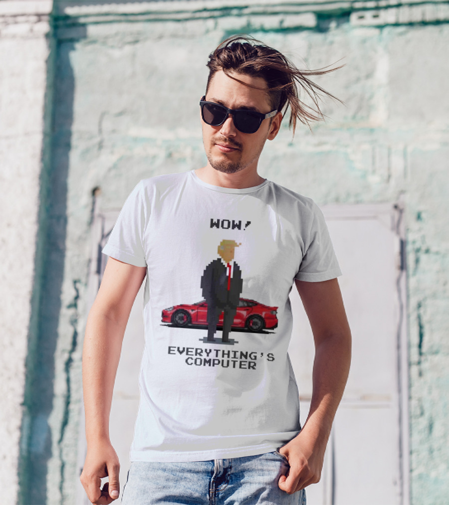 Wow Everything's Computer Pixel Trump Red Car T-Shirt