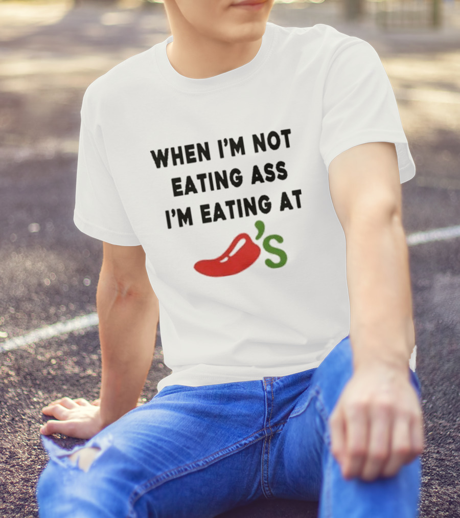 When I'm Not Eating Ass I'm Eating Chili's Pepper Icon T-Shirt