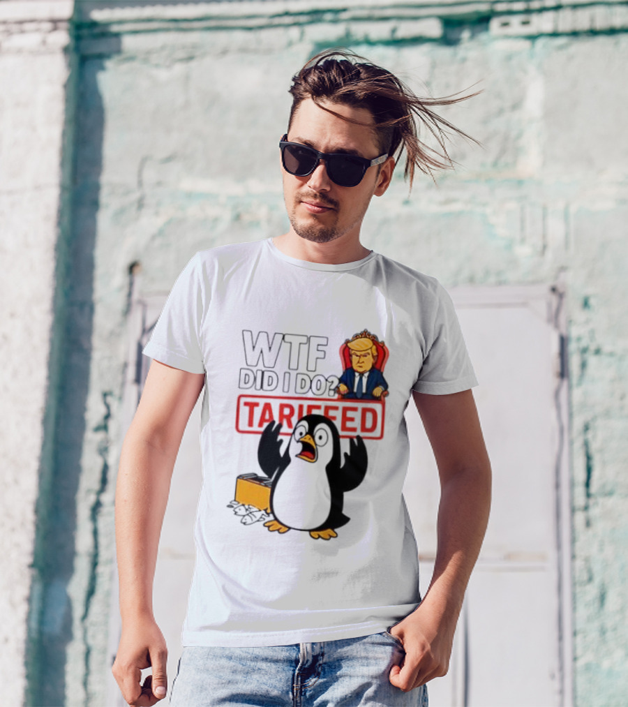WTF Did I Do Tariffed Penguins Trump Tariff T-Shirt