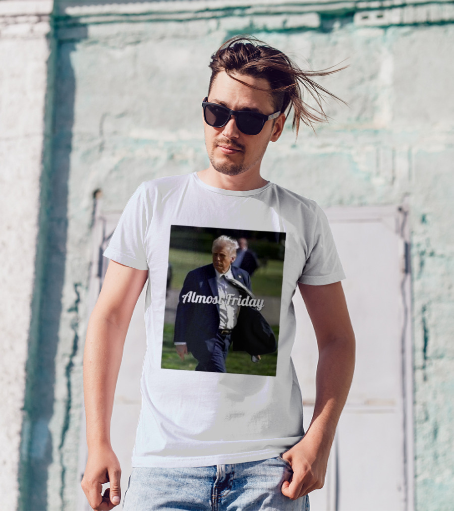 Almost Friday White House Trump T-Shirt