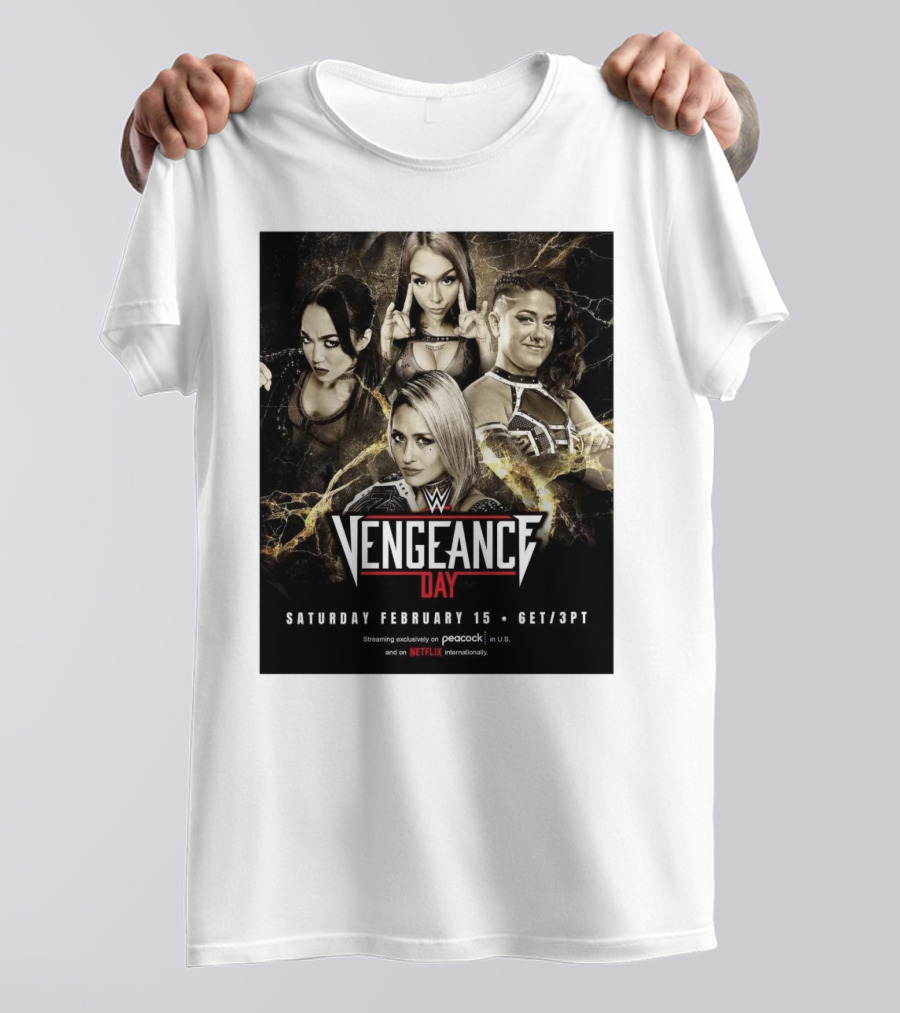 WWE Vengeance Day February 15 Roxanne Perez Cora Jade Bayley Giulia Streaming Peacock Netflix T-Shirt