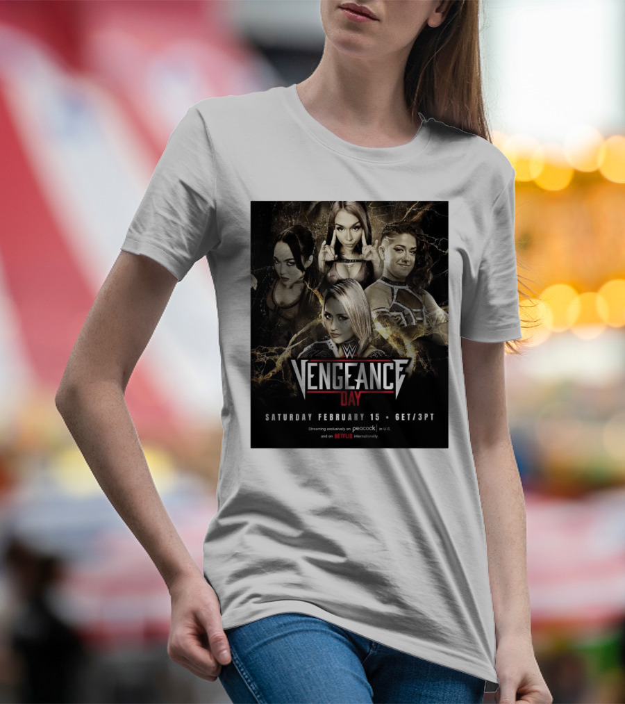 WWE Vengeance Day February 15 Roxanne Perez Cora Jade Bayley Giulia Streaming Peacock Netflix T-Shirt