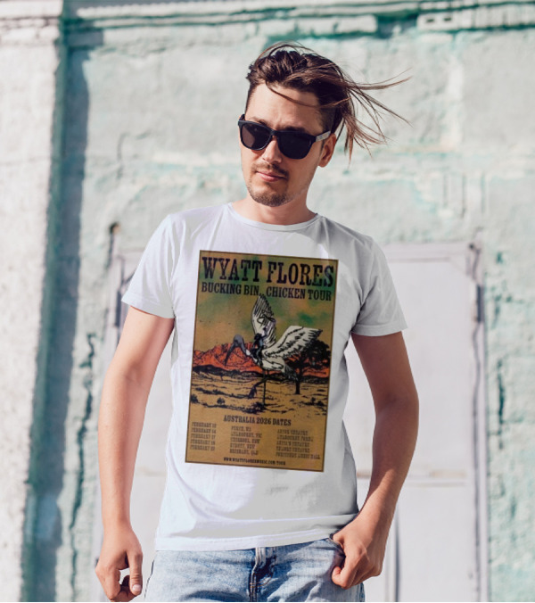 Wyatt Flores Bucking Bin Chicken Tour Australia 2026 Dates Perth Melbourne Thirroul Sydney Brisbane T-Shirt