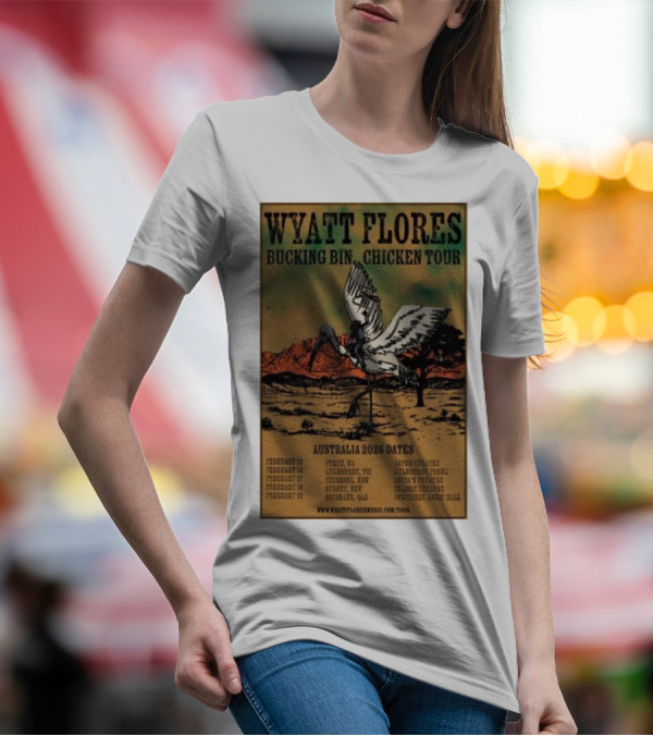 Wyatt Flores Bucking Bin Chicken Tour Australia 2026 Dates Perth Melbourne Thirroul Sydney Brisbane T-Shirt