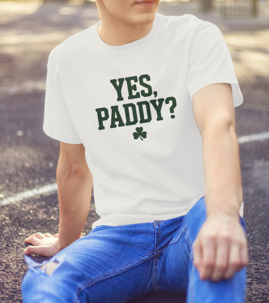 Yes Paddy Shamrock St Patrick’s Day T-Shirt