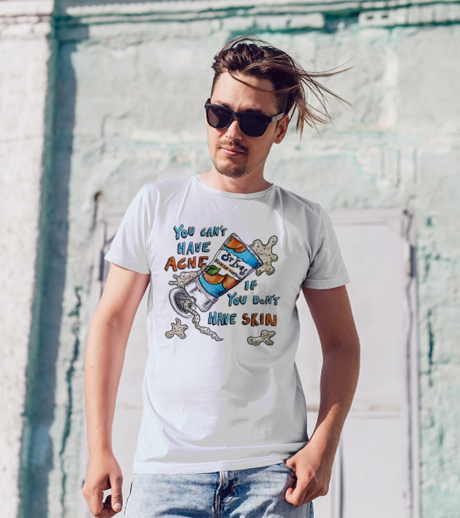 You Can’t Have Acne If You Don’t Have Skin Funny Halloween Skeleton Tee T-Shirt