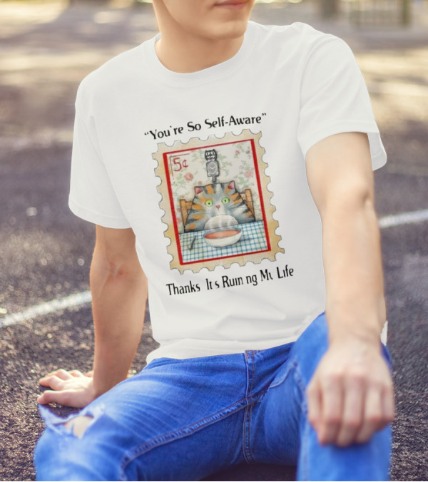You’re So Self Aware Cat With Soup And Owl Stamp Thanks It’s Ruining My Life T-Shirt