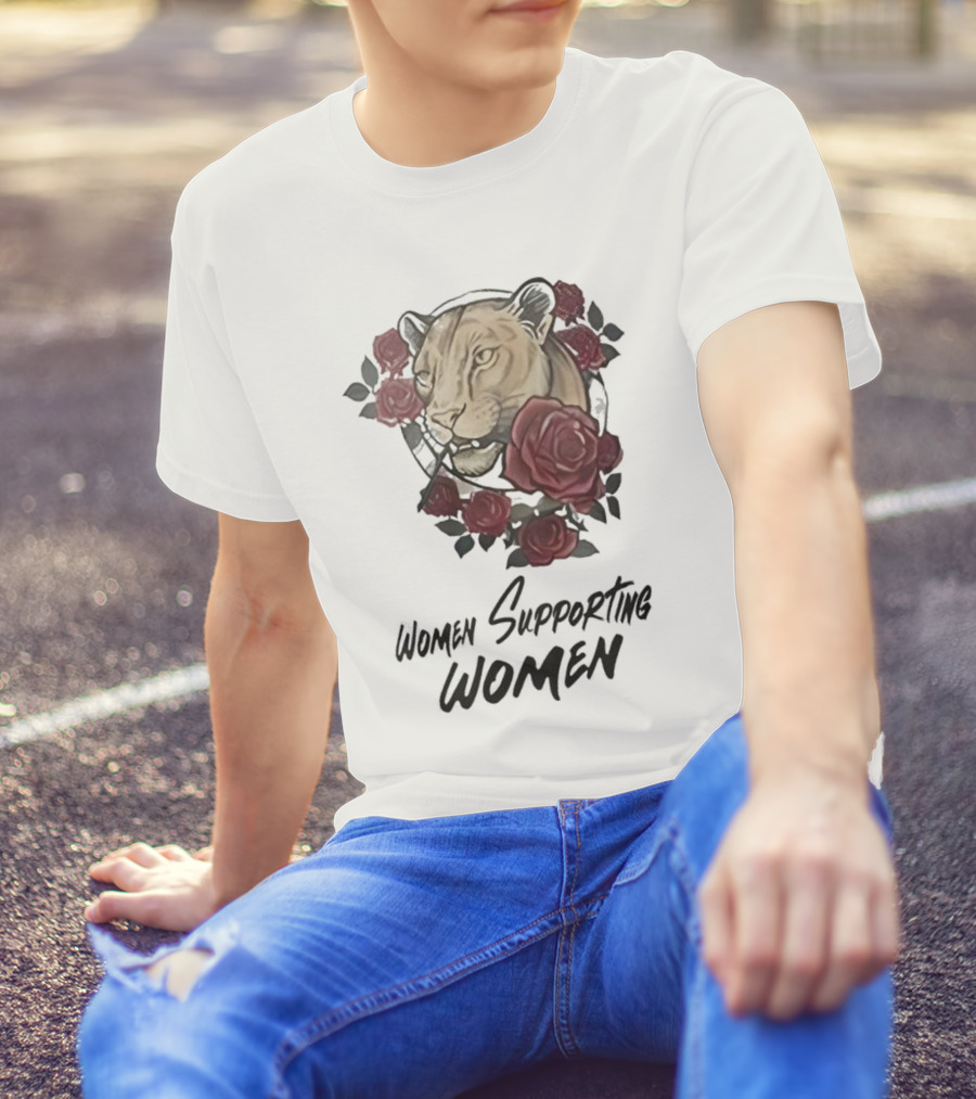 Women Supporting Women Lion And Roses T-Shirt