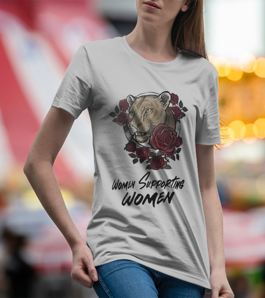 Women Supporting Women Lion And Roses T-Shirt