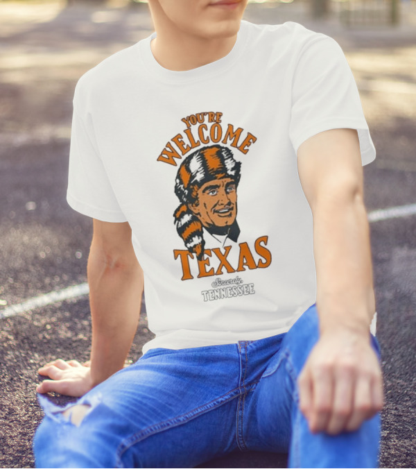 You're Welcome Texas Sincerely Tennessee Vols Vintage Style T-Shirt