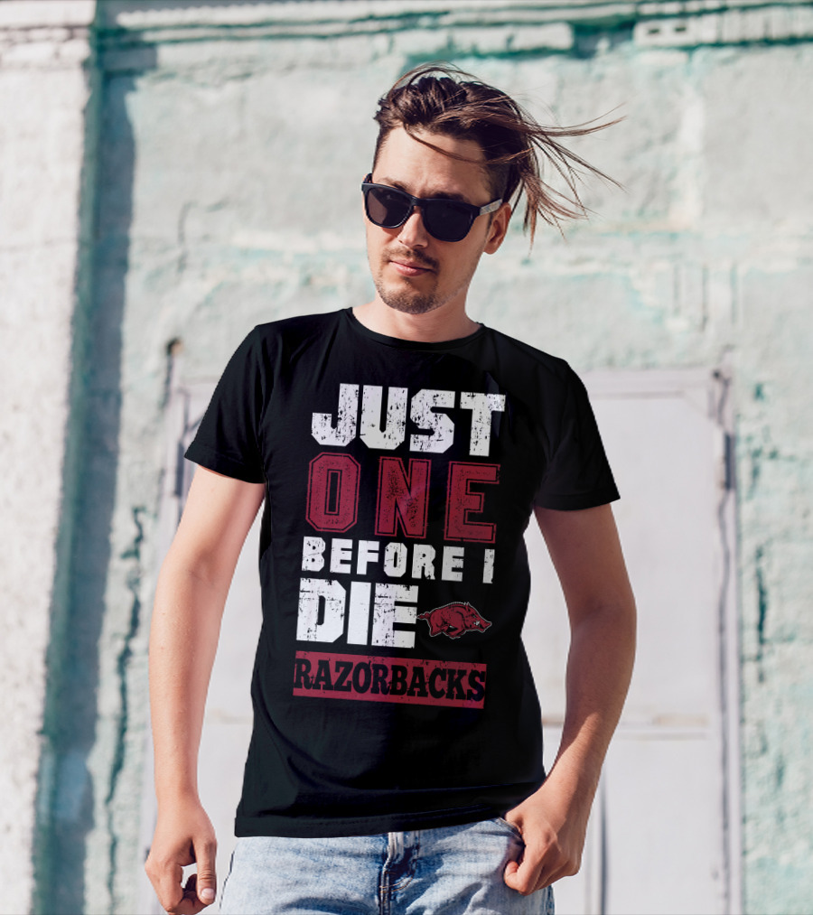 Just One Before I Die Razorbacks T-Shirt