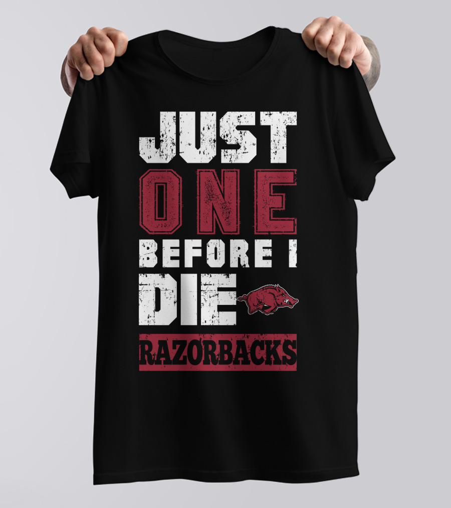 Just One Before I Die Razorbacks T-Shirt