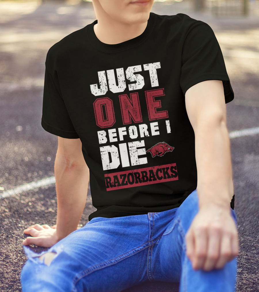 Just One Before I Die Razorbacks T-Shirt