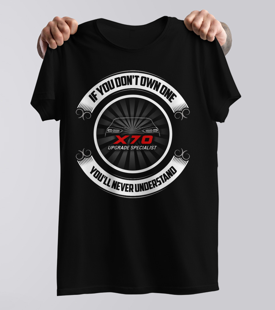 Proton X70 Upgrade Specialist If You Don't Own One You'll Never Understand T-Shirt