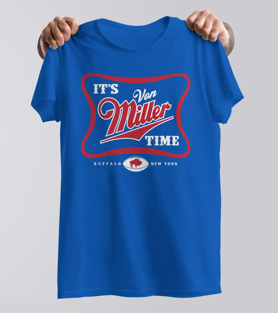 It's Von Miller Time Buffalo Bills Football New York T-Shirt