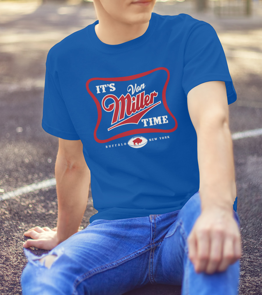 It's Von Miller Time Buffalo Bills Football New York T-Shirt