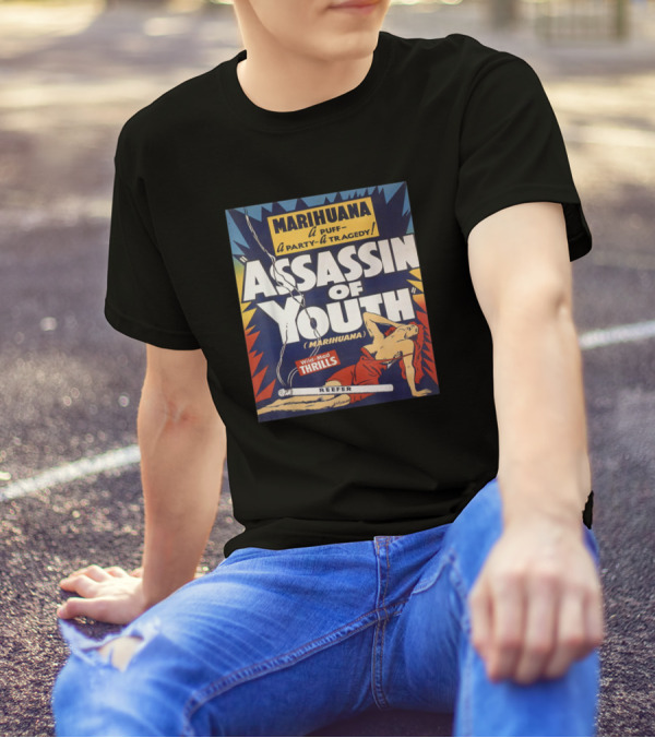 MARIHUANA A PUFF A PARTY A TRAGEDY ASSASSIN OF YOUTH MARIHUANA WILD MAD THRILLS REEFER T-Shirt