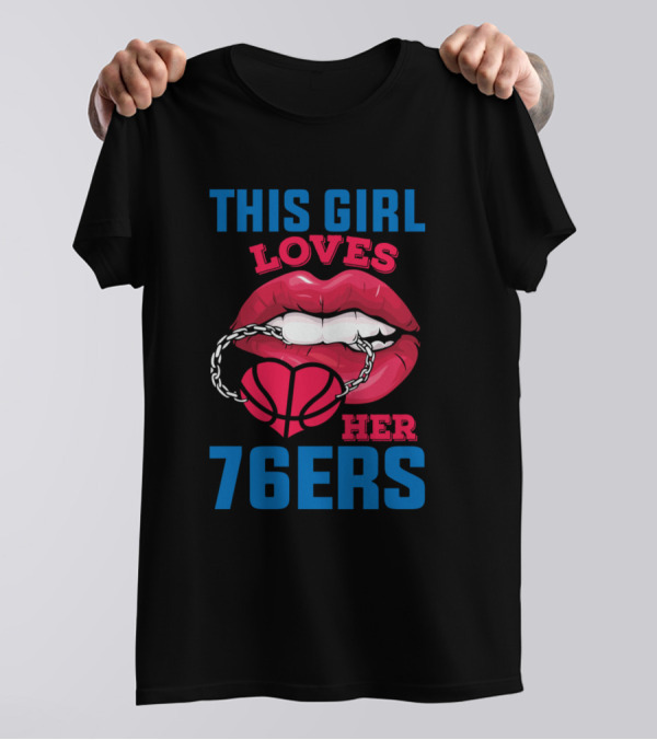 This Girl Loves Her 76ers Basketball Philadelphia T-Shirt