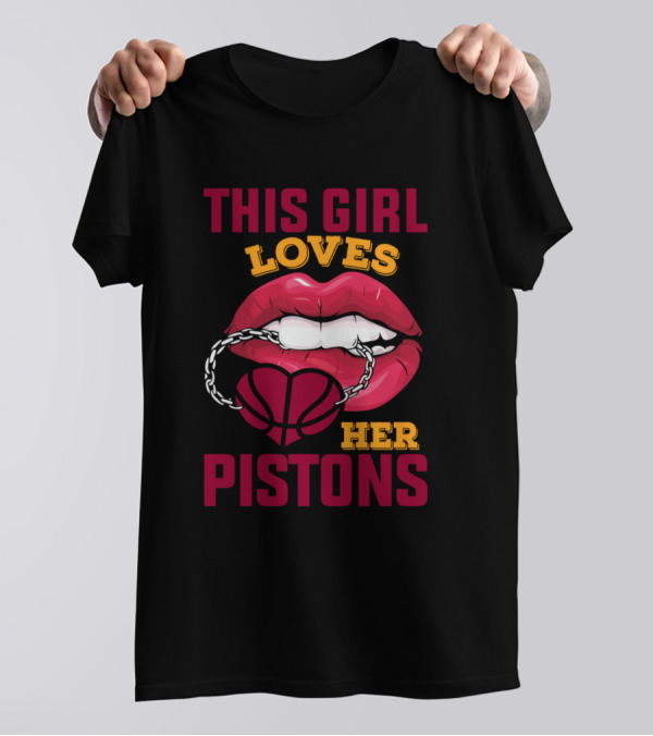 THIS GIRL LOVES HER PISTONS BASKETBALL T-Shirt