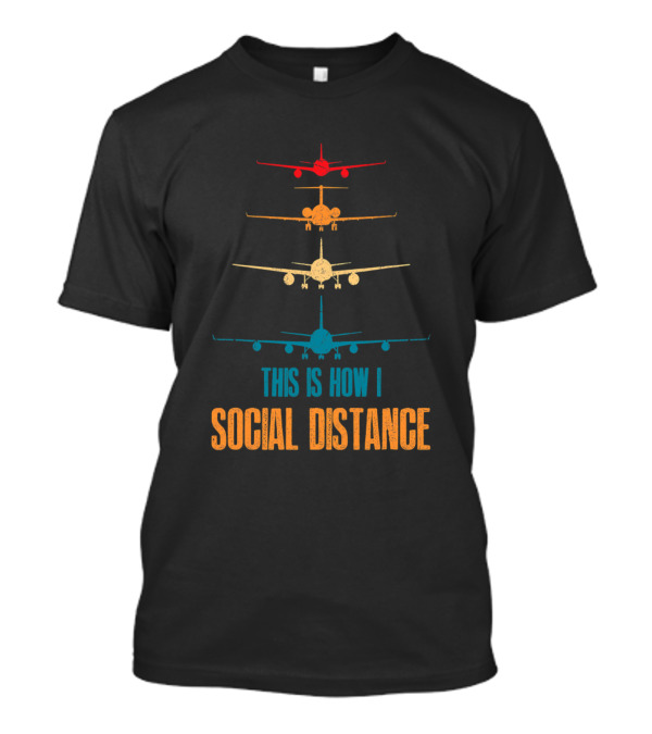 This Is How I Social Distance Airplane Aviation Colorful Planes T-Shirt