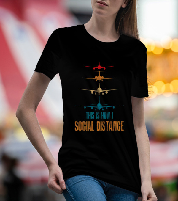 This Is How I Social Distance Airplane Aviation Colorful Planes T-Shirt