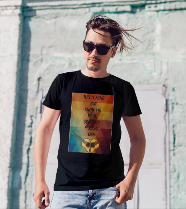 This Is Mine But Show Me Your Spiritual Musical Life With Guitar Symmetry T-Shirt