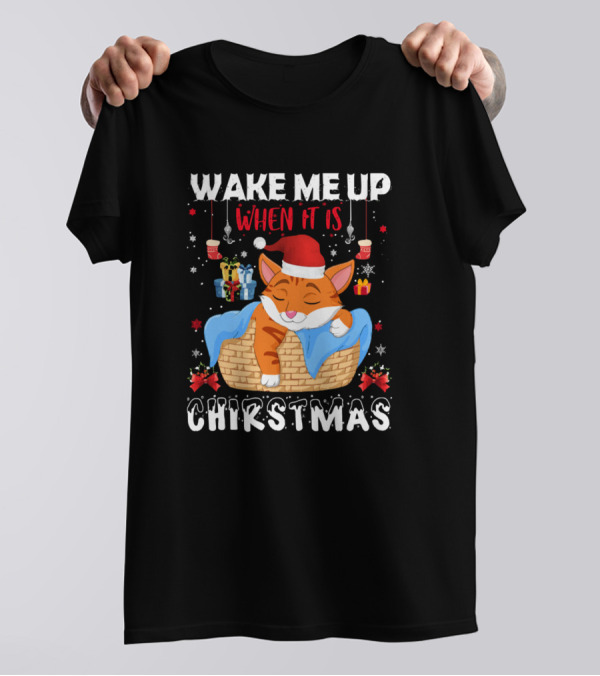 Wake Me Up When It Is Christmas Cat Santa Hat Basket Gifts T-Shirt