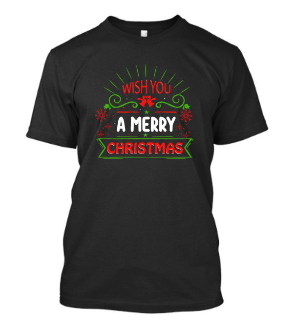 Wish You A Merry Christmas T-Shirt