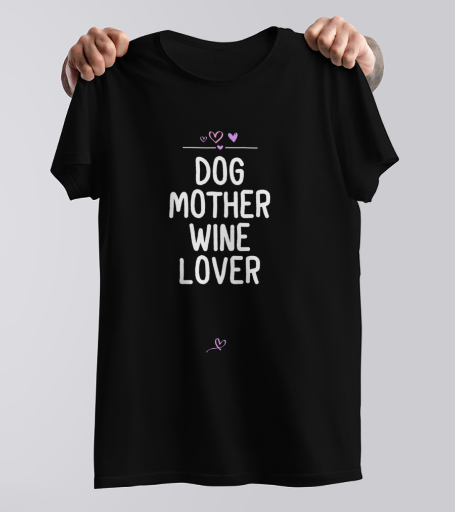 Dog Mother Wine Lover Hearts T-Shirt