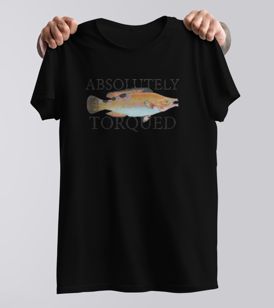 Absolutely Torqued Fish T-Shirt