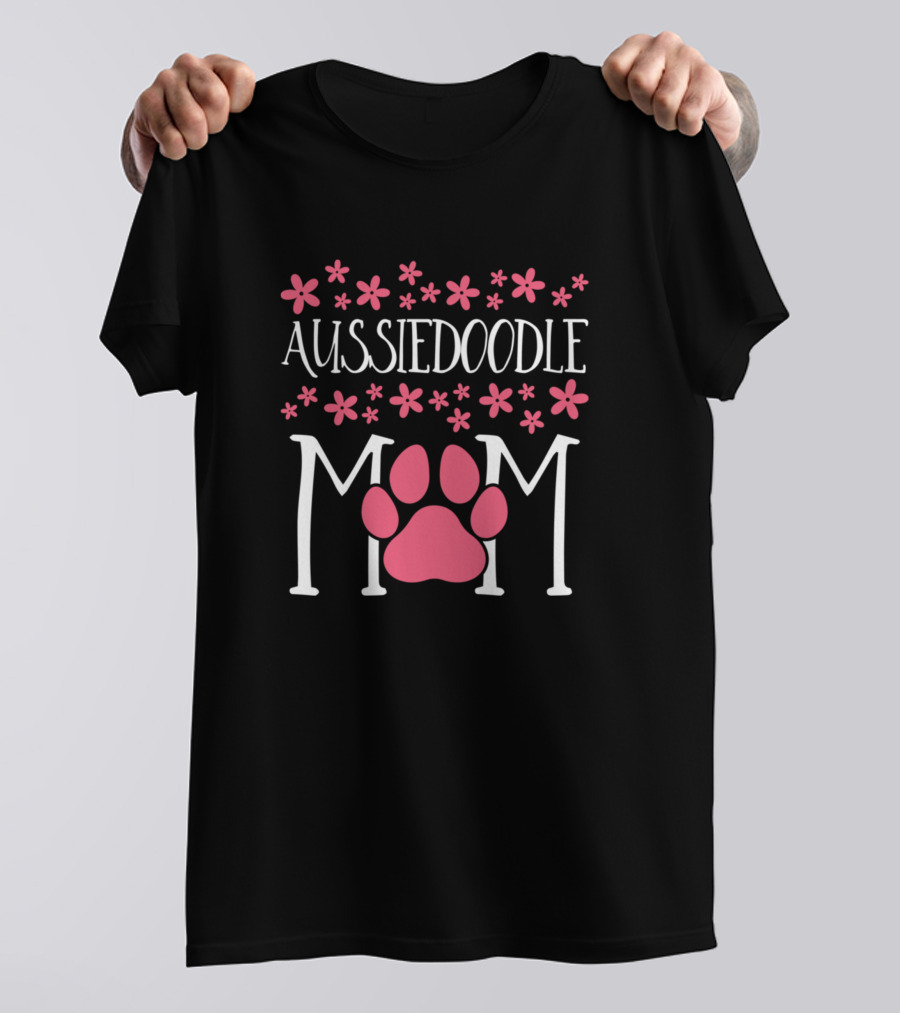 Aussiedoodle Mom Flower Paw Design Doodle Awesome T-Shirt