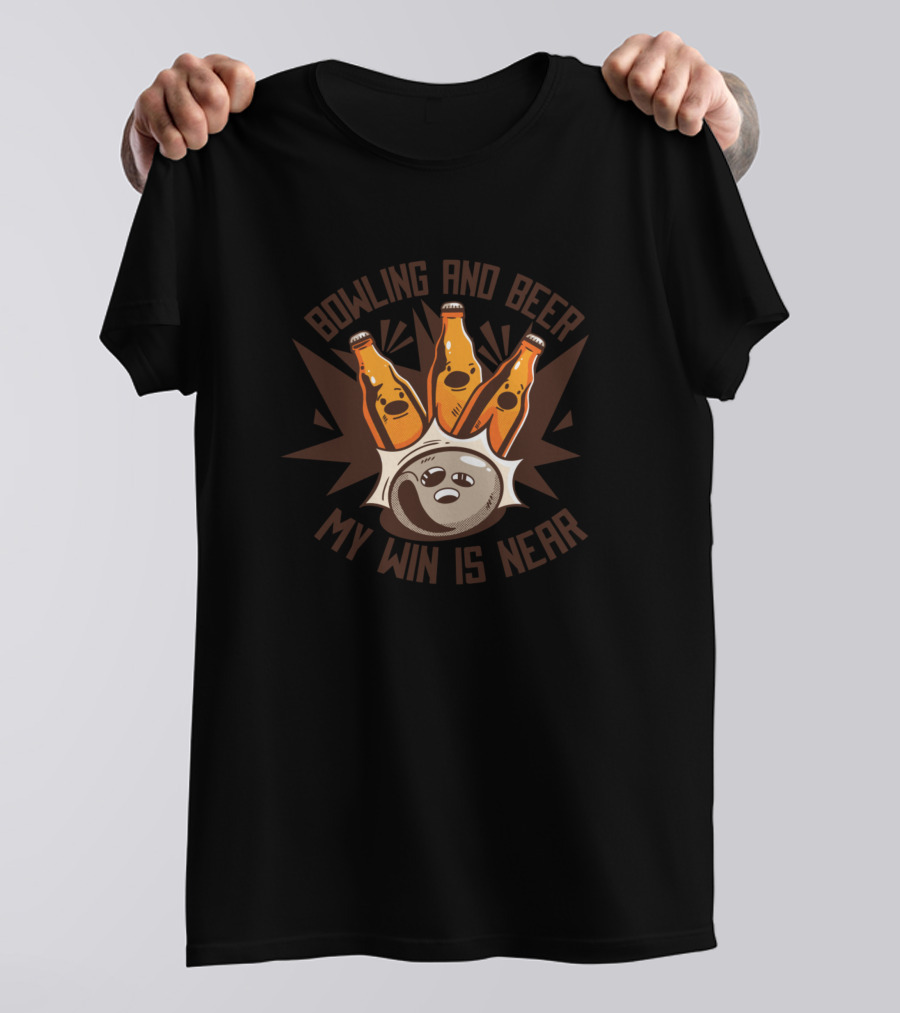 Bowling And Beer My Win Is Near Bowling Ball And Beer Bottles T-Shirt