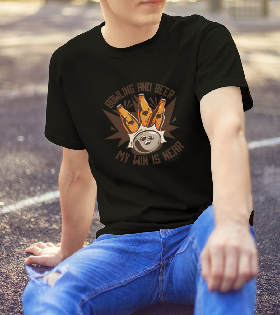 Bowling And Beer My Win Is Near Bowling Ball And Beer Bottles T-Shirt